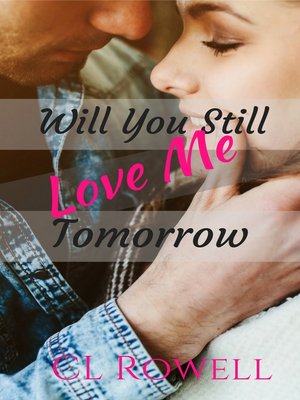 cover image of Will You Still Love Me Tomorrow